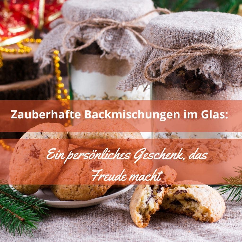 Zauberhafte Backmischungen im Glas: Ein persönliches Geschenk, das Freude macht